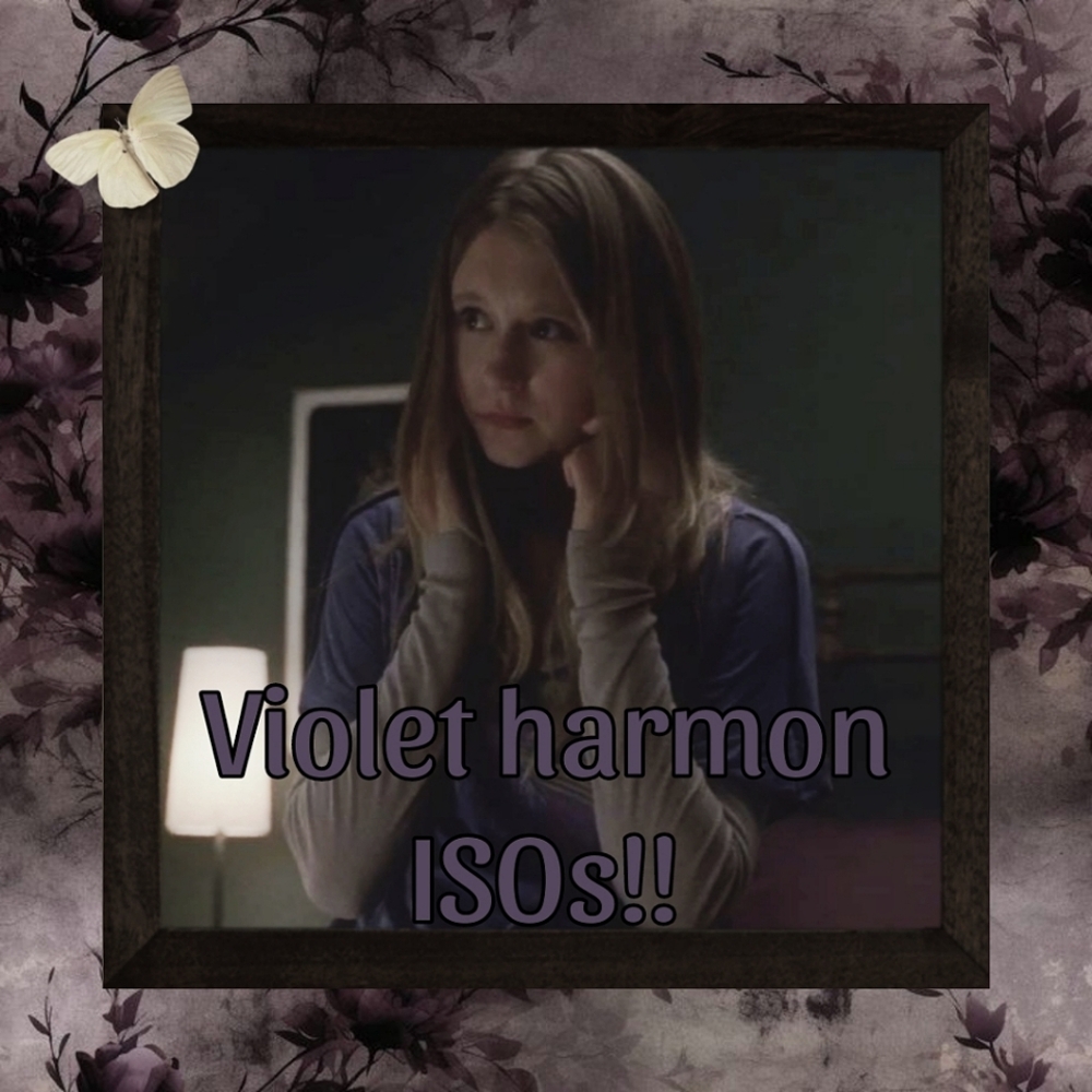 Violet Harmon ISOs!